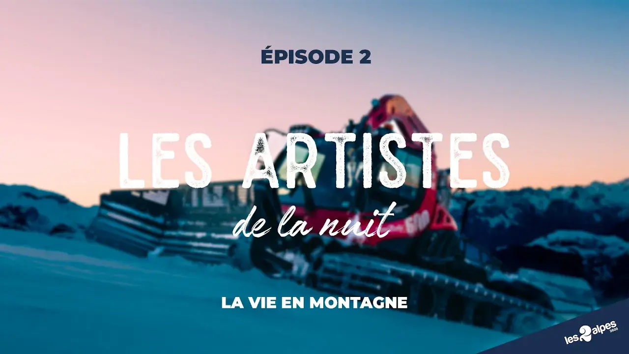 Les Artistes de la Nuit | La vie en montagne Épisode 2