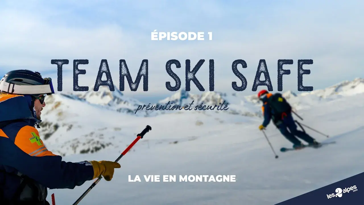 TEAM SKI SAFE  - prévention et sécurité  | La vie en montagne Épisode 1