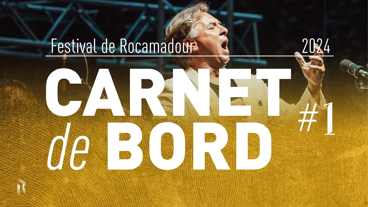 Carnet de bord #1 - Festival de Rocamadour 2024
