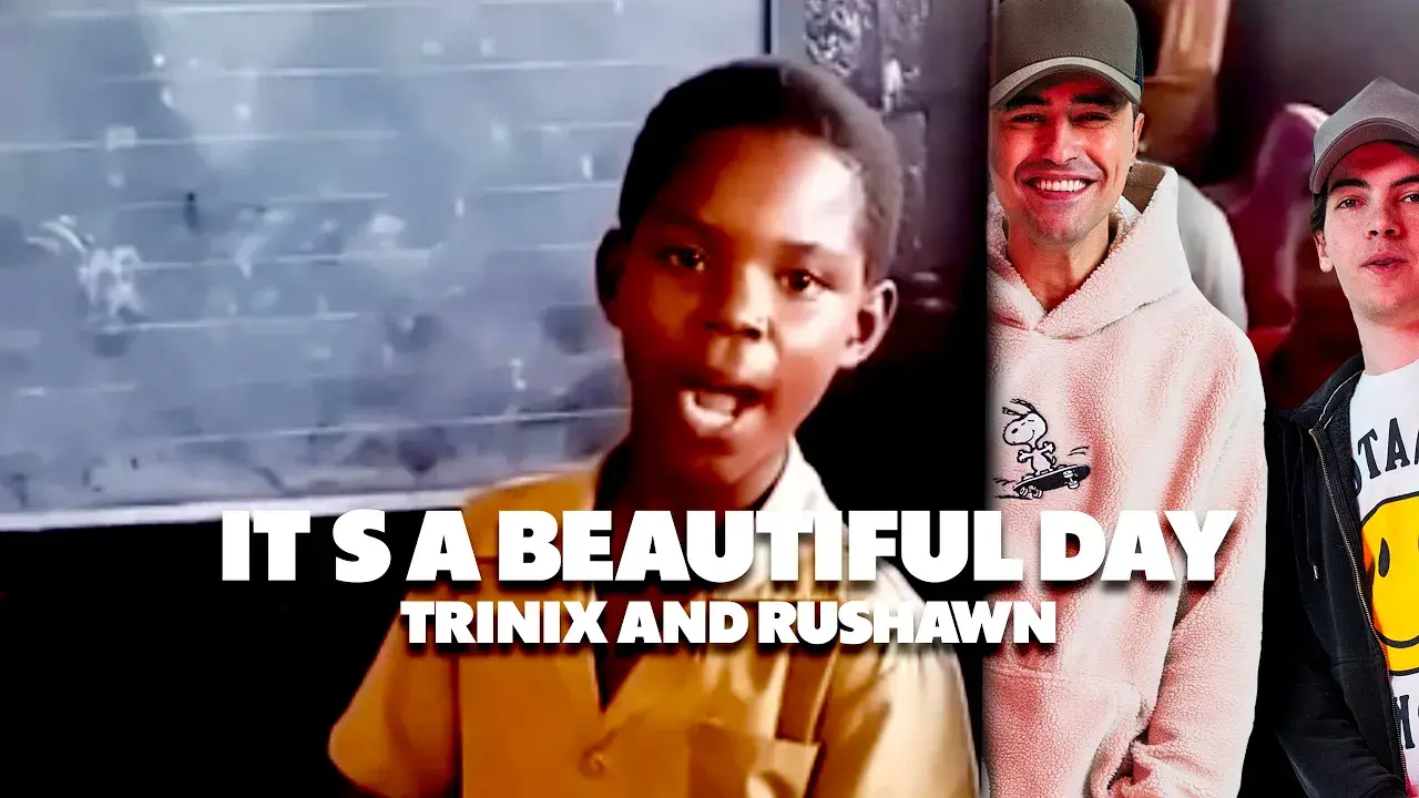 TRINIX x Rushawn - It’s a beautiful day