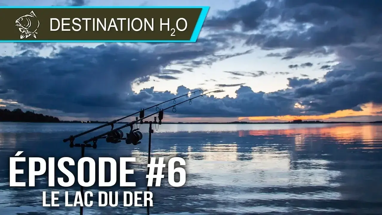 Destination H2O - #6 - A la redécouverte du LAC du DER