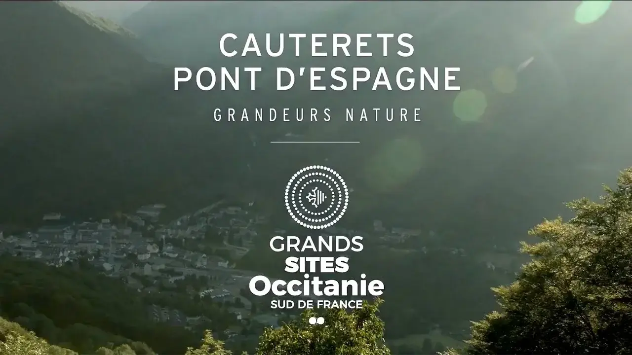 Cauterets - Pont d'Espagne : grandeurs nature (Grand Site Occitanie)
