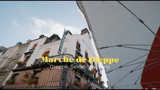 Le marché de Dieppe en vidéo