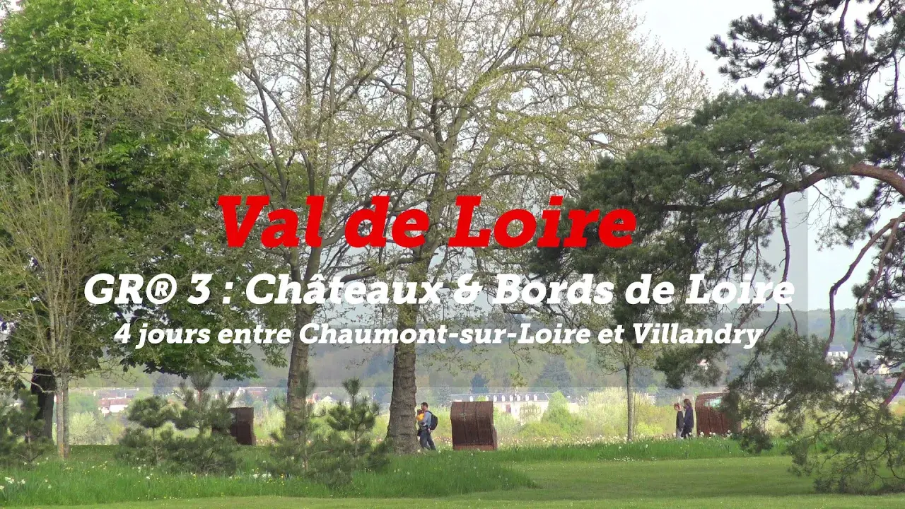Mon GR préféré - Saison 1 - GR®3 : Châteaux et Bords de Loire