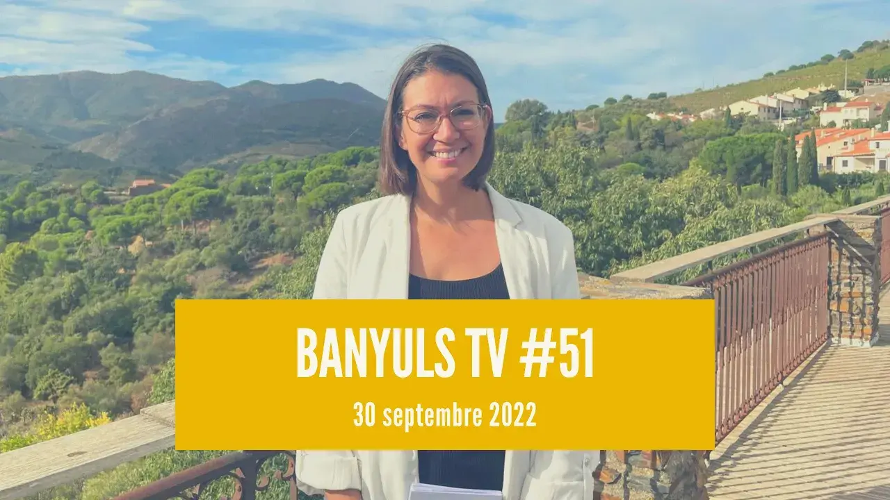 Banyuls TV #51 - Vendredi 30 septembre 2022