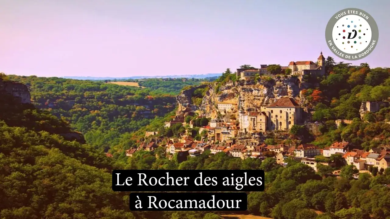 Vous êtes bien en Vallée de la Dordogne : le Rocher des Aigles