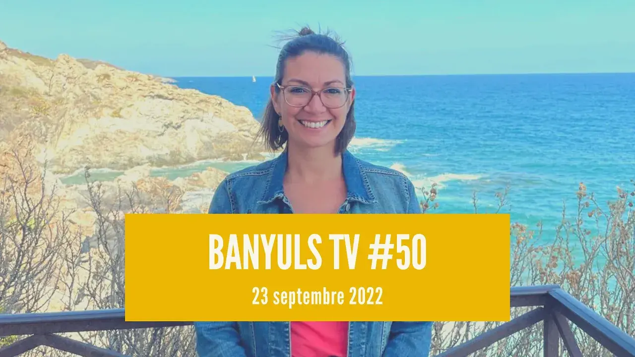 Banyuls TV #50 - Jeudi 23 septembre 2022