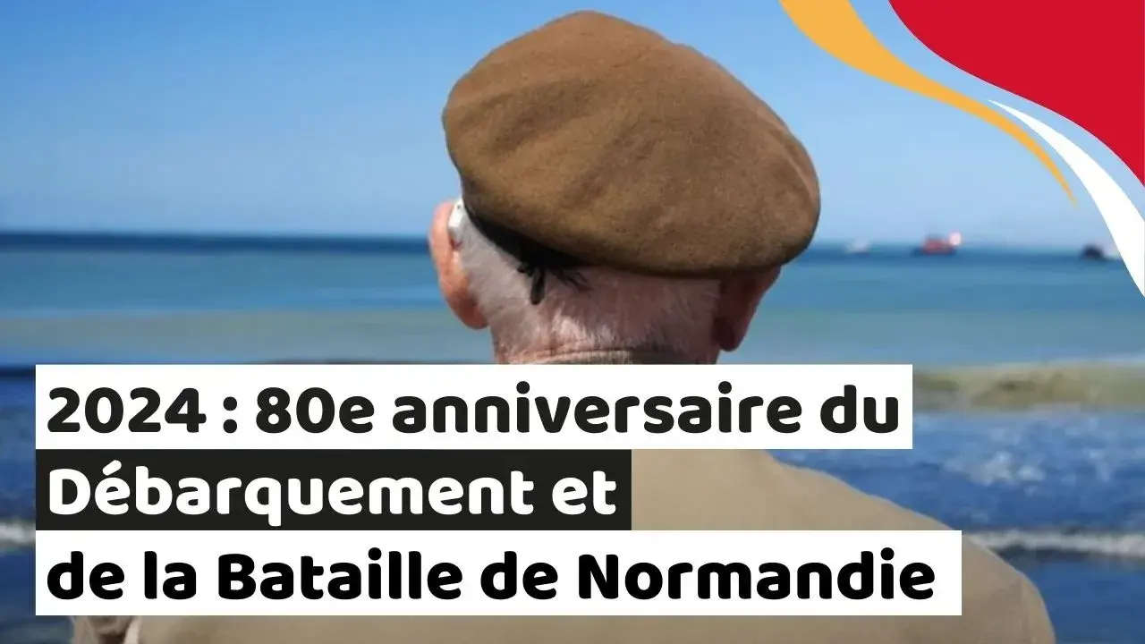 2024: 80th anniversary of D-Day and the Battle of Normandy