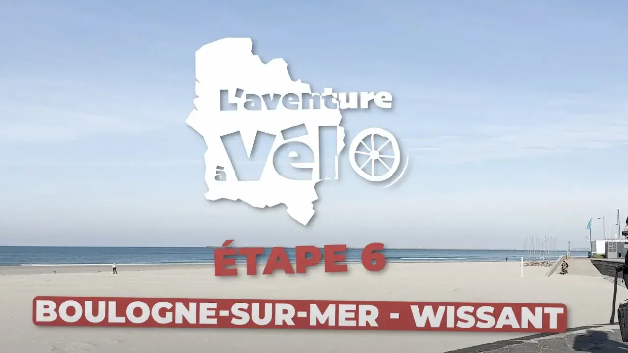 Épisode 6 | Boulogne-sur-Mer -Wissant