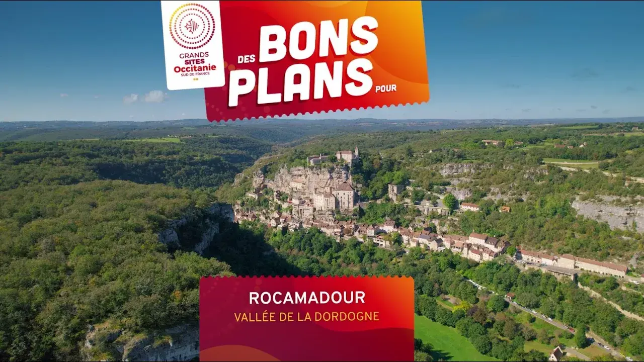 Des bons plans pour Rocamadour et la Vallée de la Dordogne