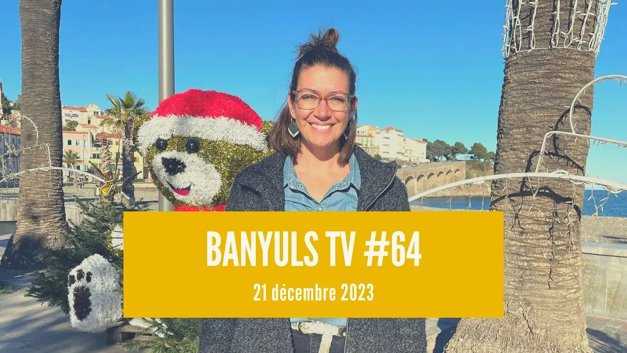 Banyuls TV #64 - 21 décembre 2023