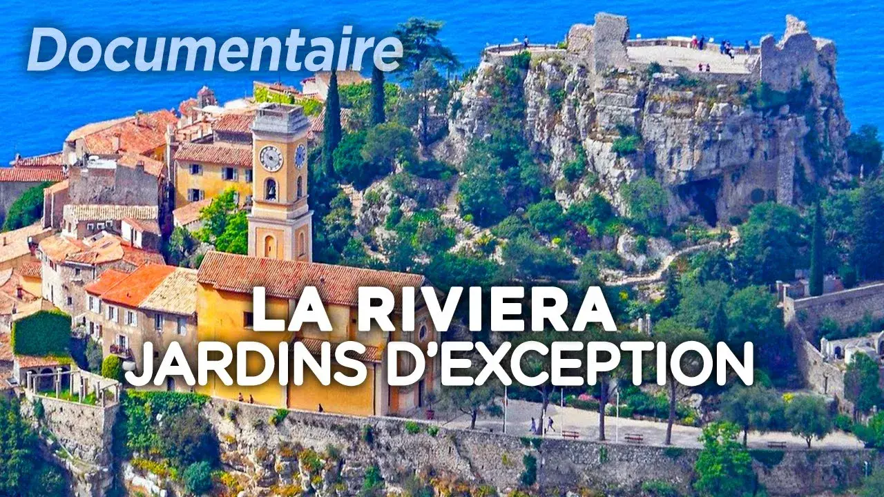 Jardins d’exception sur la Riviera - Voyage & Découverte - Documentaire complet