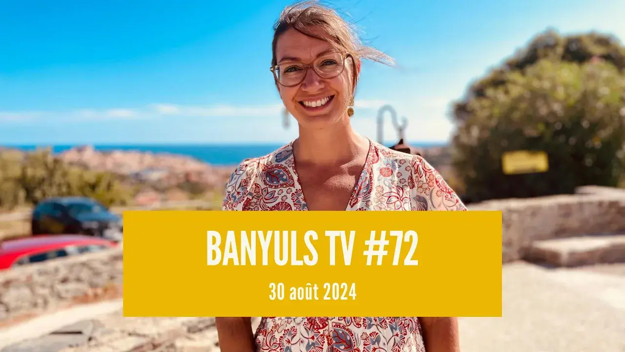 BANYULS TV #72 - 30 Août 2024