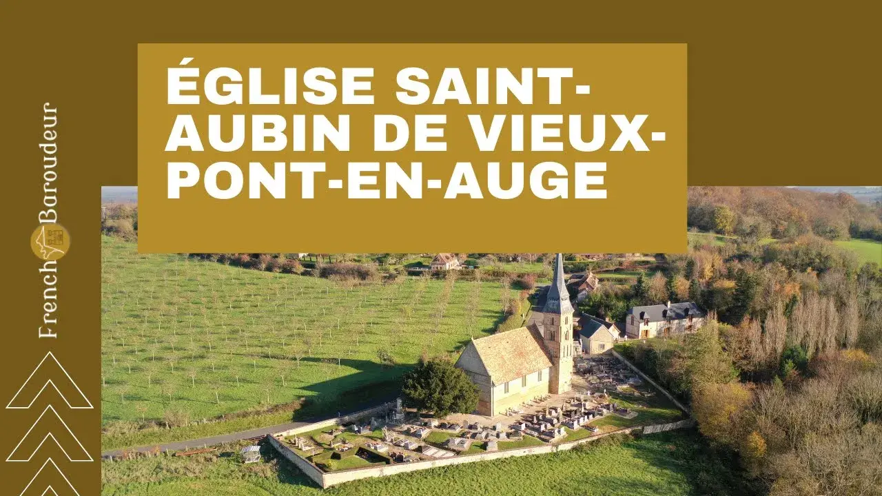 Église Saint-Aubin de Vieux-Pont-en-Auge - Normandie