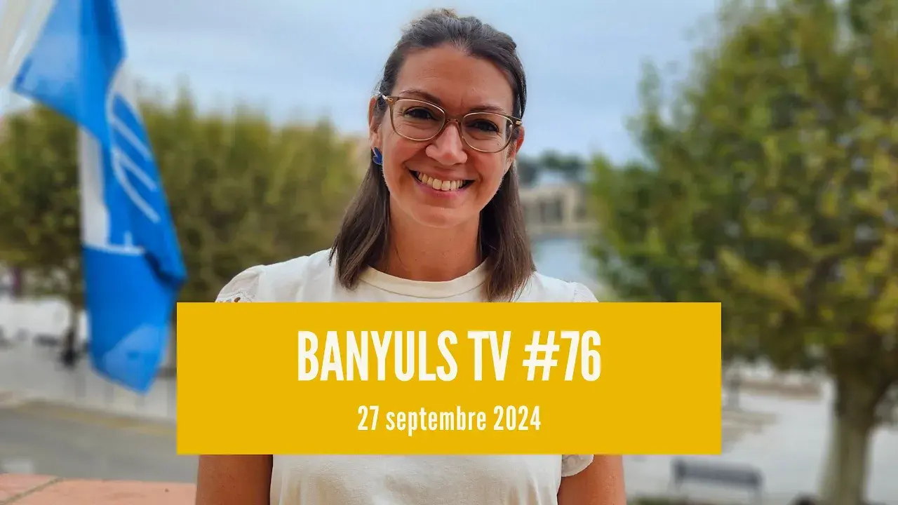 BANYULS TV #76 - 27 septembre 2024