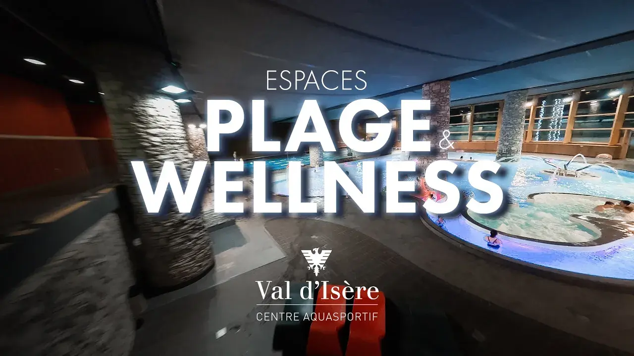 Centre Aquasportif de Val d'Isère - Les espaces Plage et Wellness