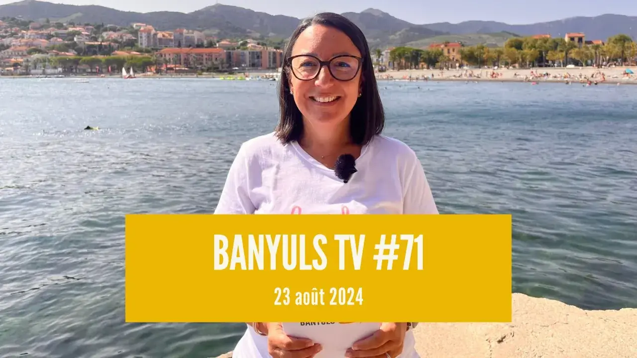 BANYULS TV #71 - 23 Août 2024