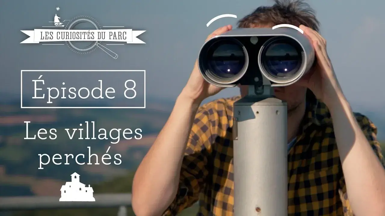 Les Curiosités du Parc - EP 8/S2 - Les villages perchés