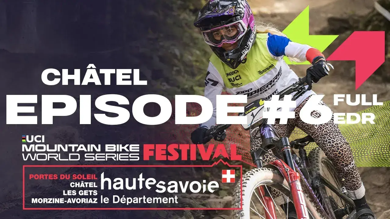 Epreuve finale : Enduro à Châtel - UCI MTB World Cup