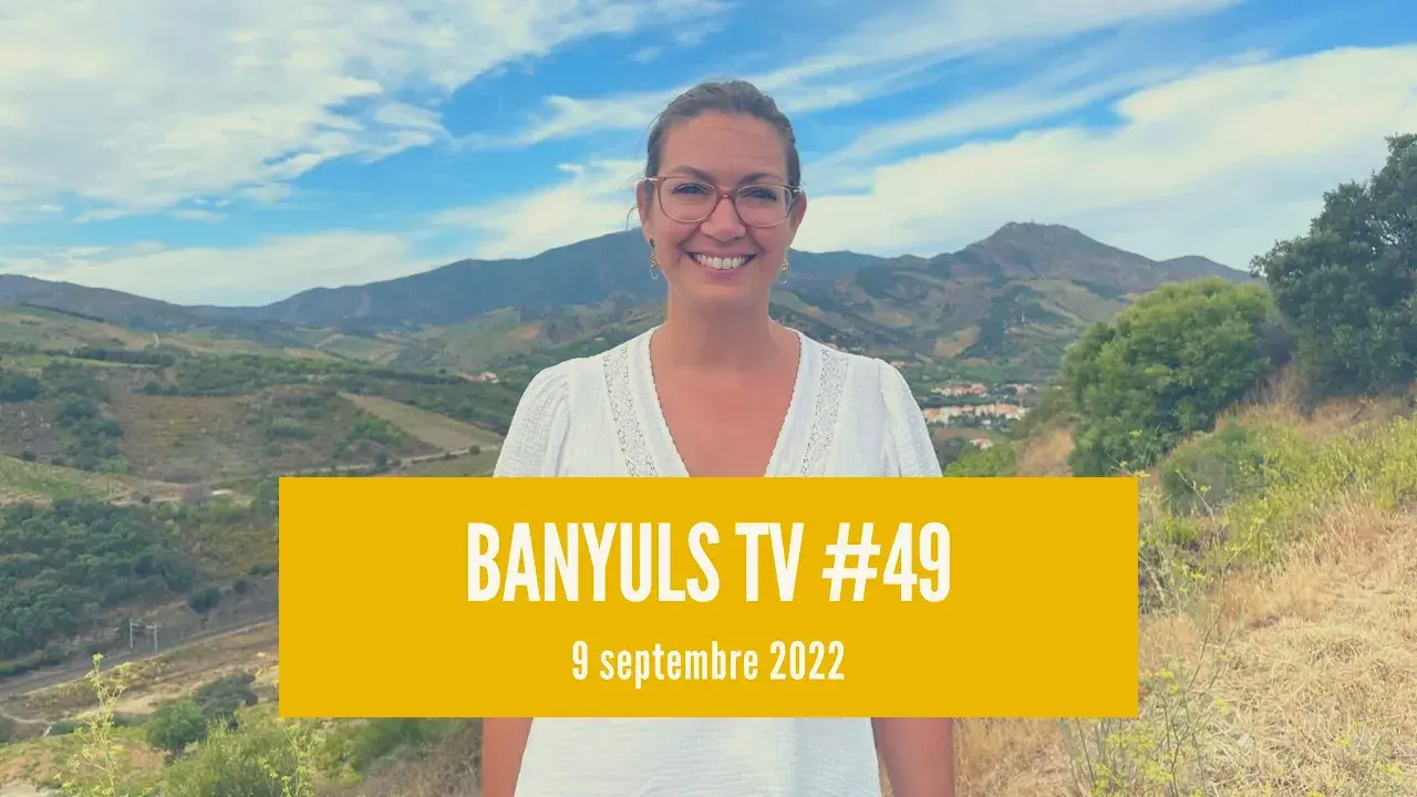 Banyuls TV #49 - Jeudi 09 septembre 2022