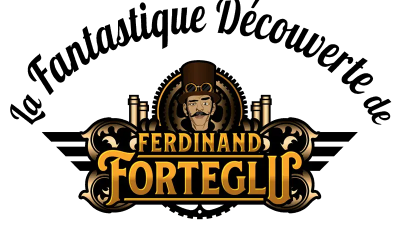 La fantastique découverte de Ferdinand Forteglu