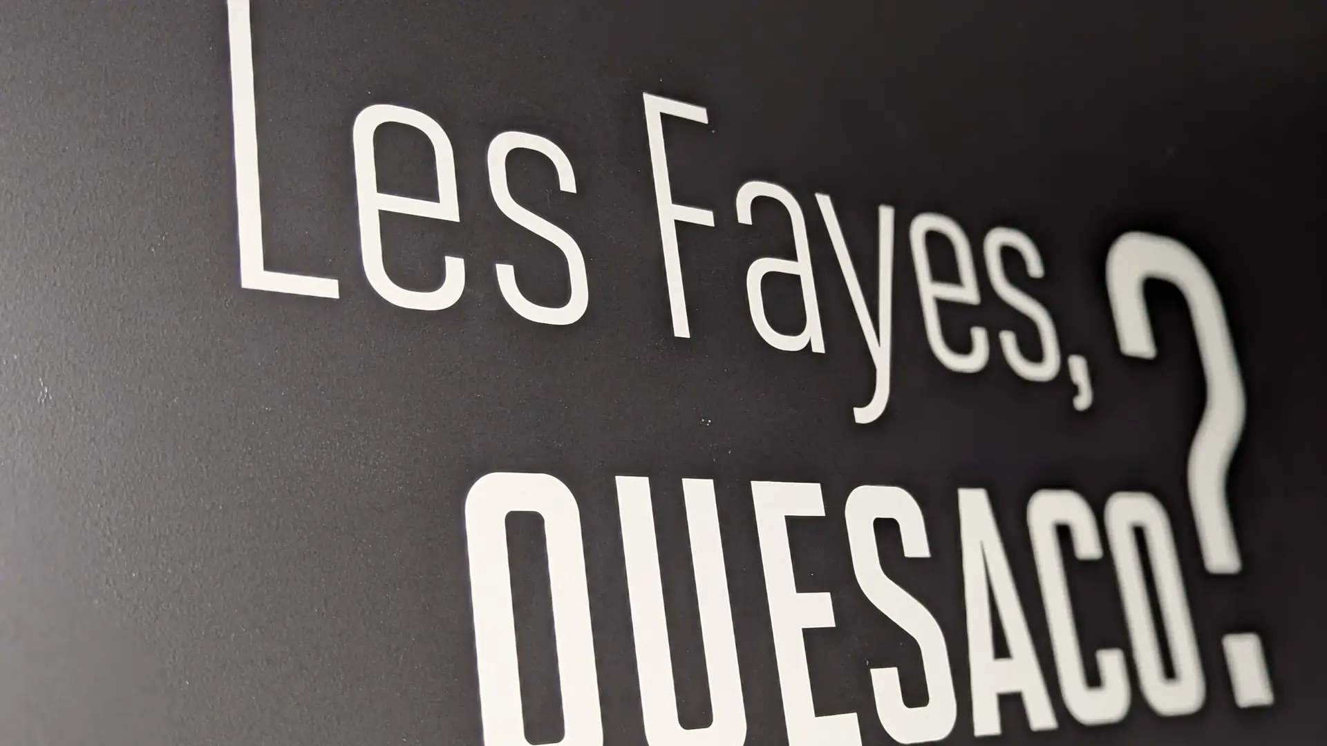 Les Fayes, quezaco ?