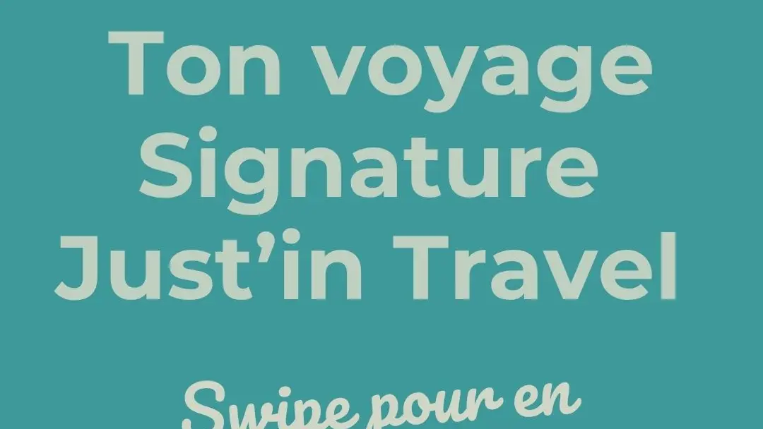OFFRE SIGNATURE JUST'IN TRAVEL