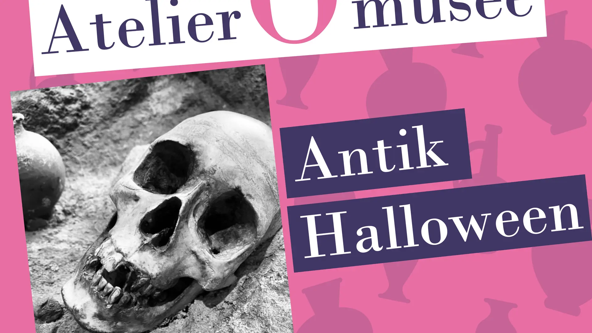 Les ateliers Ô musée - Antik halloween_Lezoux