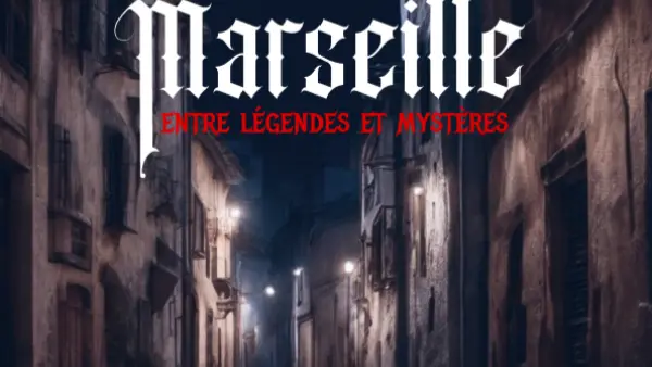Marseille entre légendes et mystères