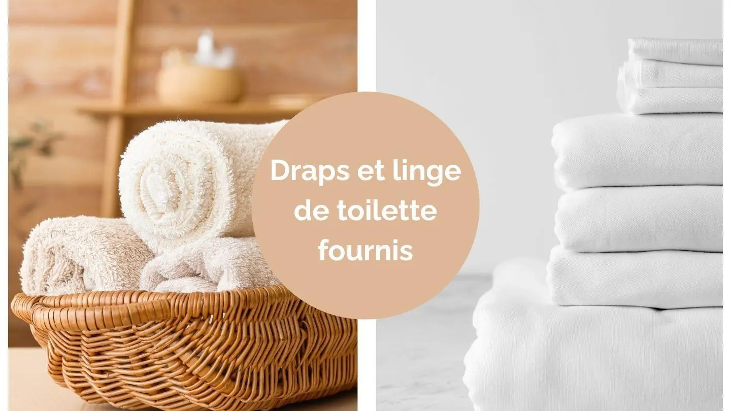 Linge complet fourni (draps, serviettes, torchons)