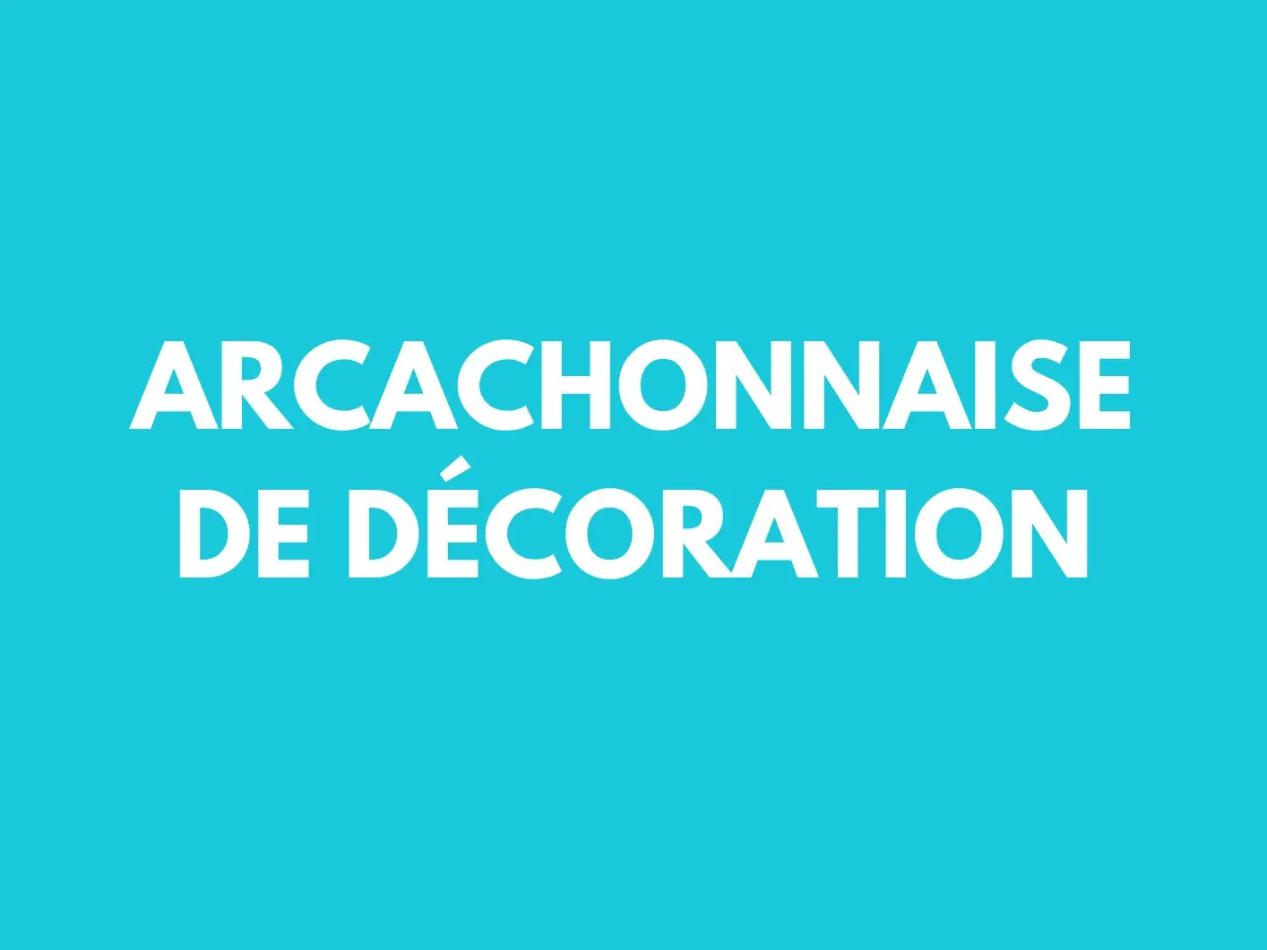 Arcachonnaise de décoration