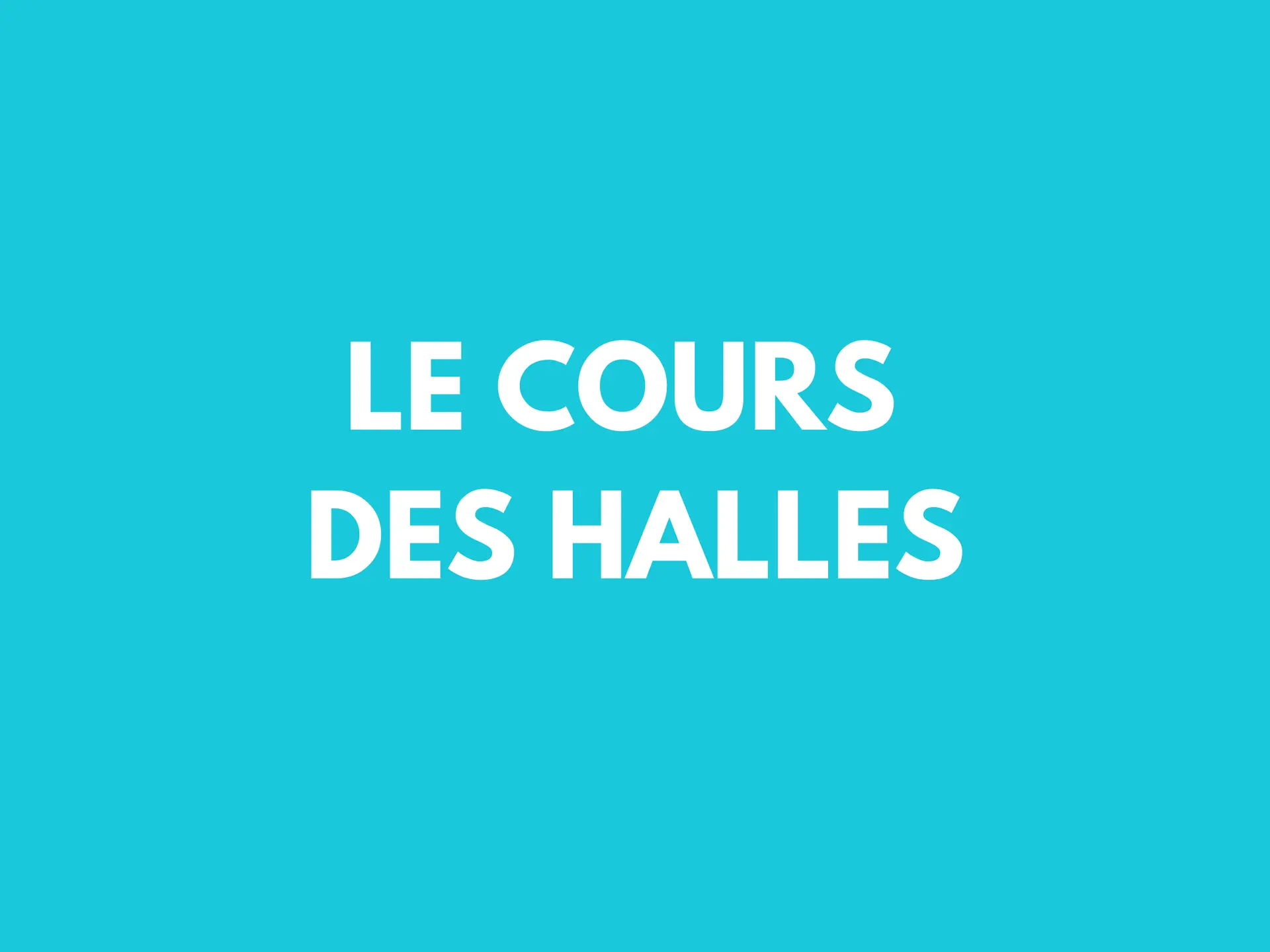le cours des halles
