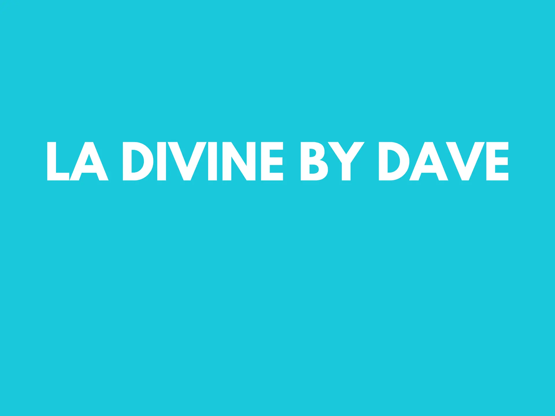 la divine by dave