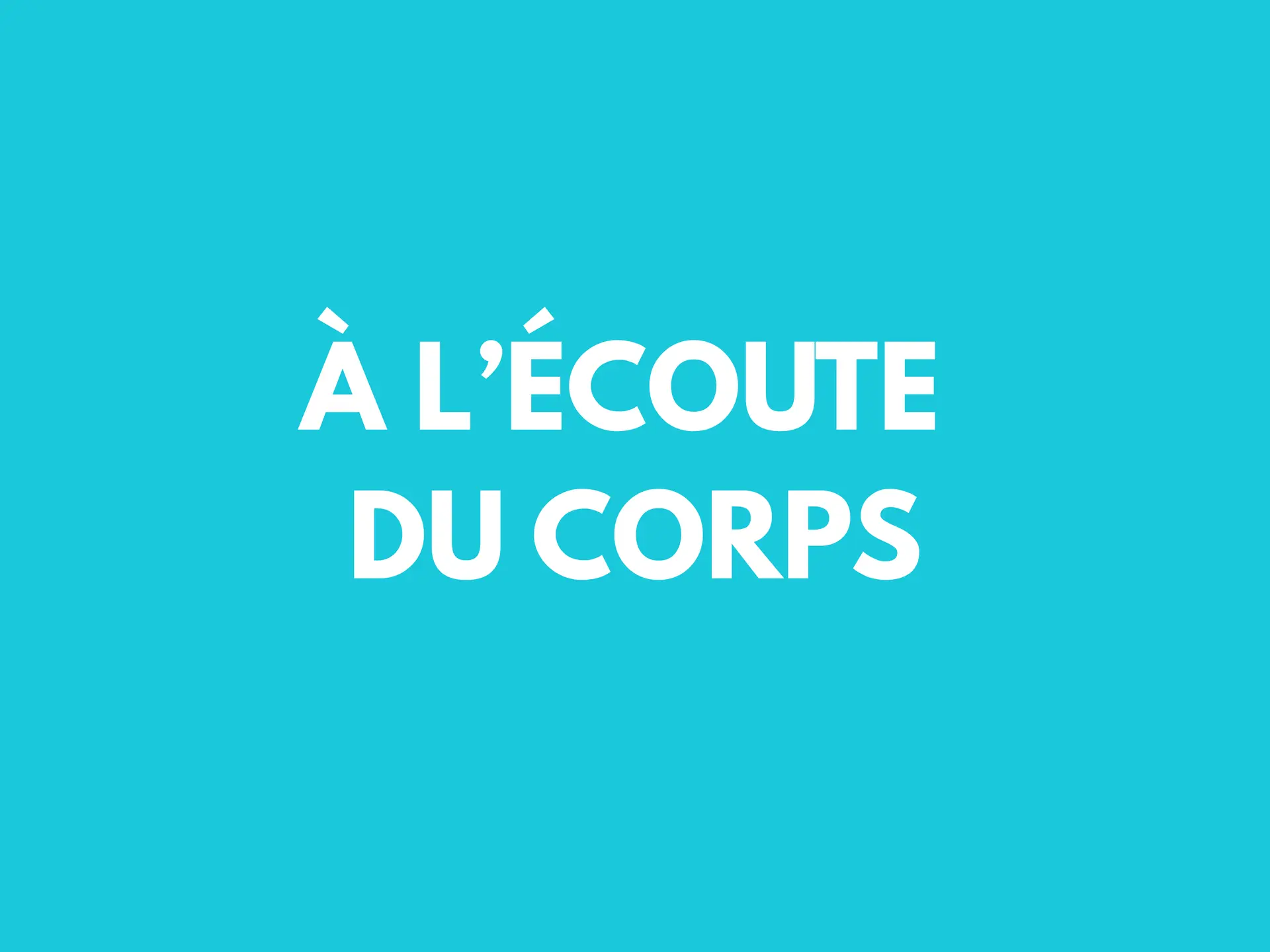 à l'écoute du corps
