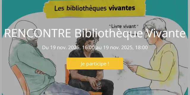 RENCONTRE Bibliothèque Vivante