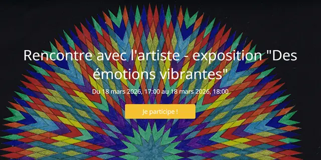 Rencontre avec l'artiste - exposition Des émotions vibrantes