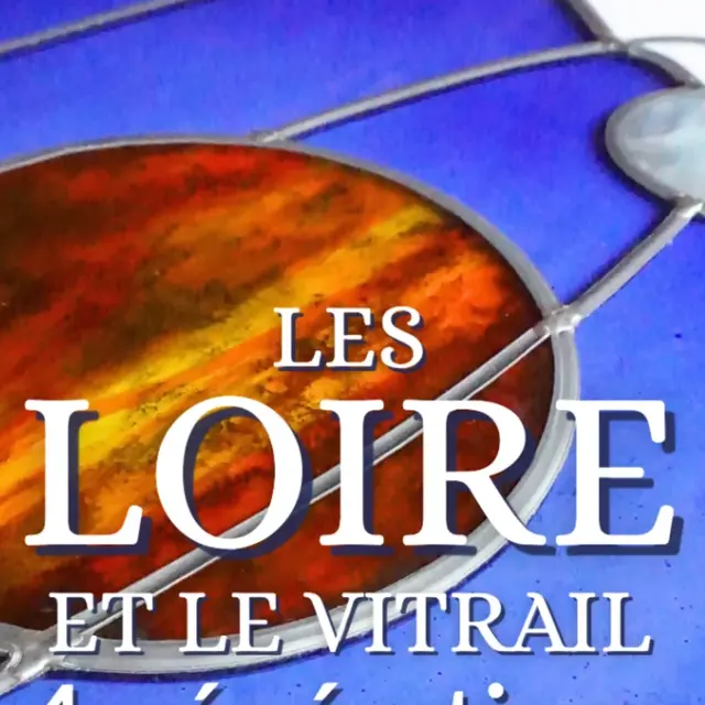 Les Loires et le vitrail