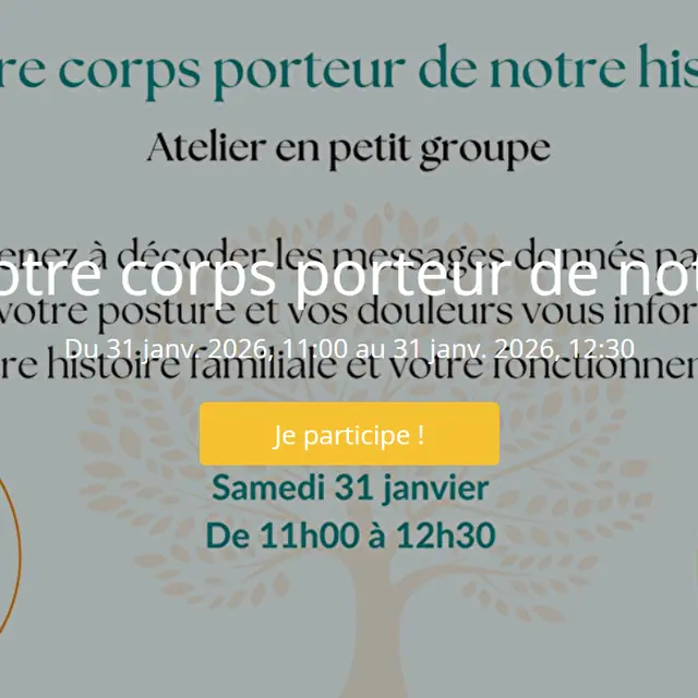 ATELIER Notre corps porteur de notre histoire