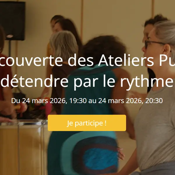 ATELIER Découverte des Ateliers Pulsations: se détendre par le rythme