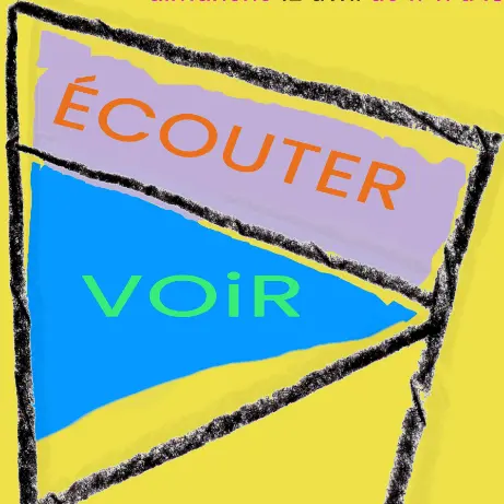 Ecouter voir