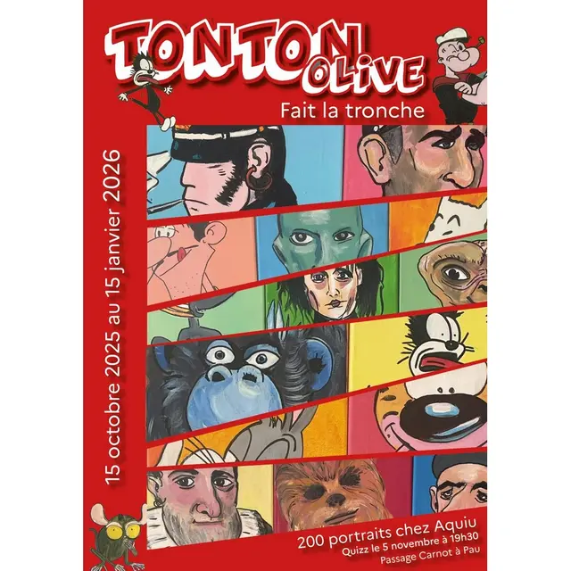 Exposition Tonton Olive - Fait la tronche