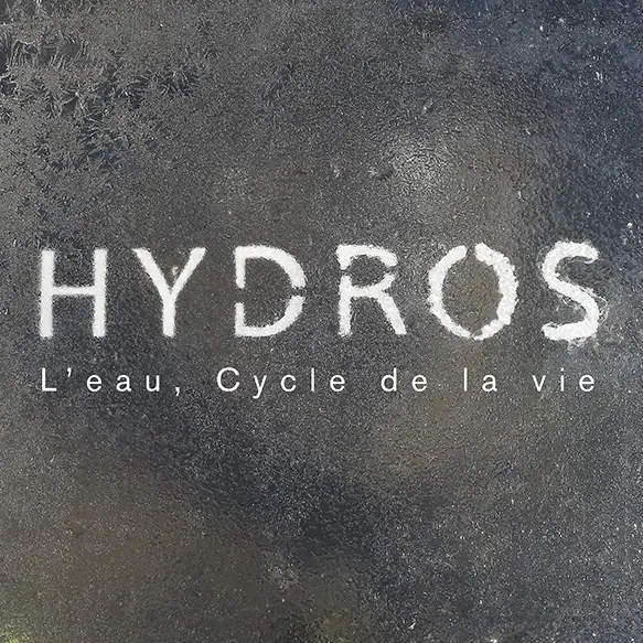 Hydros - l'eau, cycle de la vie