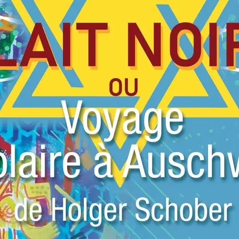 Lait noir ou voyage scolaire à Auschwitz