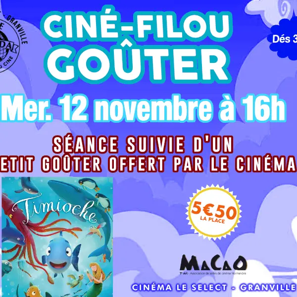 Ciné Filou Goûter timioche cinéma le select 2025