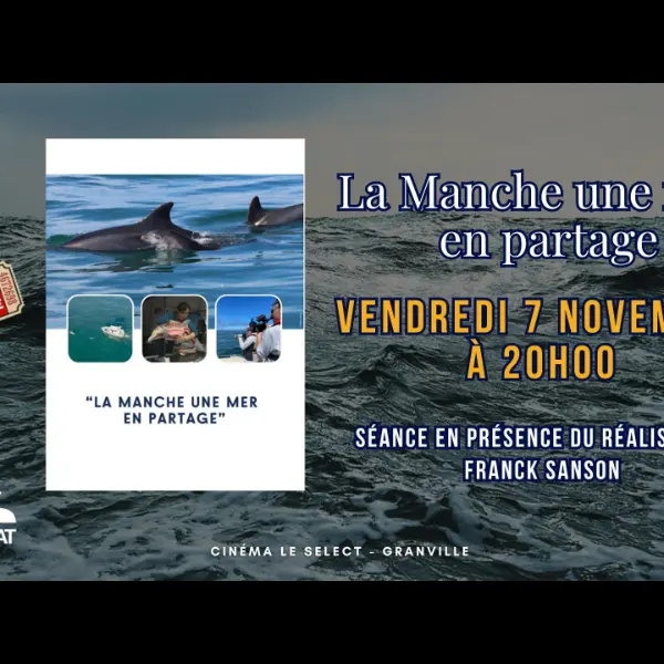 Cinéma Le Select Granville 2025 ciné-débat la manche une mer en partage gtm