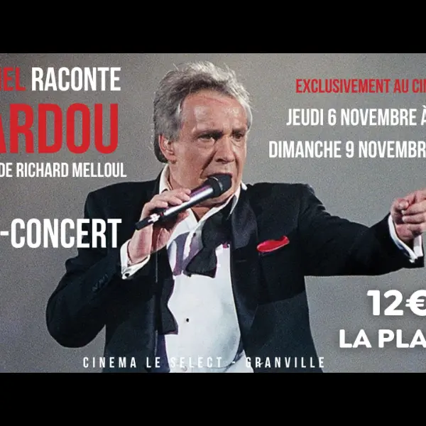 Cinéma Le Select Granville 2025 concert michel sardou gtm