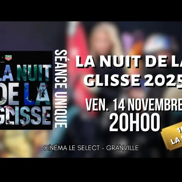 Cinéma Le Select Granville 2025 la nuit de la glisse
