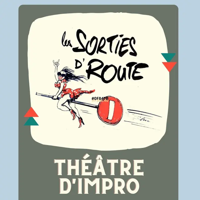 THÉÂTRE D'IMPROVISATION - Avec Les Sorties de route