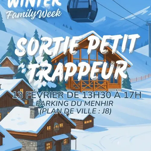 WINTER FAMILY WEEK - SORTIE DU PETIT TRAPPEUR