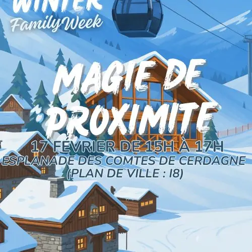 WINTER FAMILY WEEK - MAGIE DE PROXIMITE